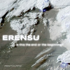 IREMTOURFM 01 - erensu - is this the end or the beginning?