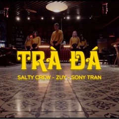 Trà Đá - Zuy feat. Salty crew | Prod. by Sony Tran | DYNASTIX