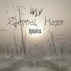 Eternal Haze (feat. DVLV)