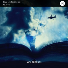 Bilal Romadhon - My Dream [AXW Release]