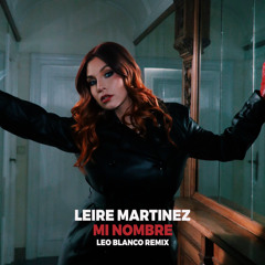 Leire Martinez - Mi Nombre (Leo Blanco Remix) FREE DOWNLOAD