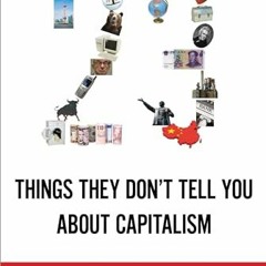 [PDF] Download 23 Things They Don't Tell You about Capitalism