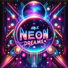 Kelly K - Neon Dreams