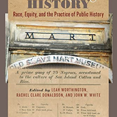 [GET] EPUB 📑 Challenging History: Race, Equity, and the Practice of Public History (