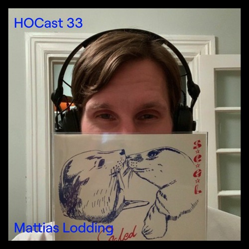 HOCast #33 - Mattias Lodding