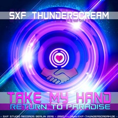 SXF Thunderscream - Take my Hand 2021 (The Rave Experience)