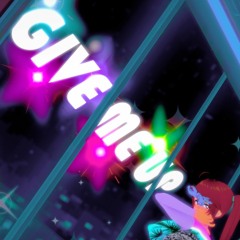 GIVE ME UP (Michael Fortunati) Aniki's Kiss Edition