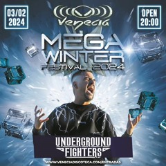 Underground Fighters - Mega Winter Festival 2024 @Discoteca Venecia