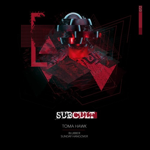 Toma Hawk - Sunday Hangover - SUBCULTEP72 - OUT NOW!