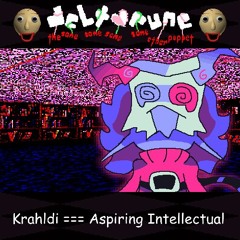 Krahldi === Aspiring Intellectual - [Deltarune;TSSSSOP]