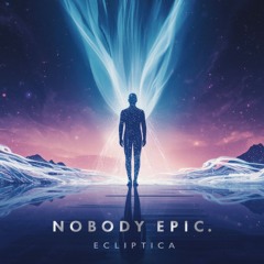 Nobody Epic - Ecliptica