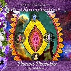 DOWNLOAD KINDLE 🗸 Punani Proverbs: Prompts, Prayer, Ritual (Womb Healing Workbooks)
