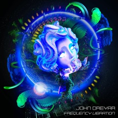 John Dreyar - Frequency Vibration #001