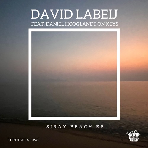 Premiere : David Labeij Feat. Daniel Hooglandt - Siray Beach (Original Mix)