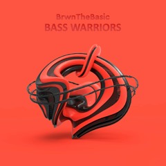 BrwnTheBasic - Bass Warriors
