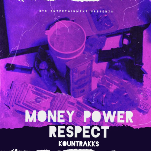 KountRakks - Money Power Respect Freestyle