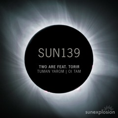 Premiere: Two Are, TORIЯ - Oi Tam [Sunexplosion]