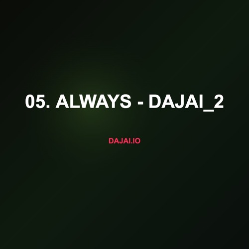 05. Always - Dajai_2