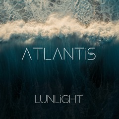 Lunlight - ATLANTIS (Original Mix)