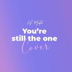You're Still The One - Shania Twain (Kat Montes Cover)