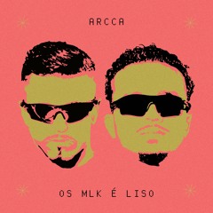 ARCCA - Os Mlk É Liso (Remix)