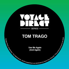 Tom Trago - Use Me Again (Carl Craig Rework)