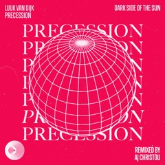 Luuk Van Dijk - Precession  (AJ Christou Remix) (Preview)