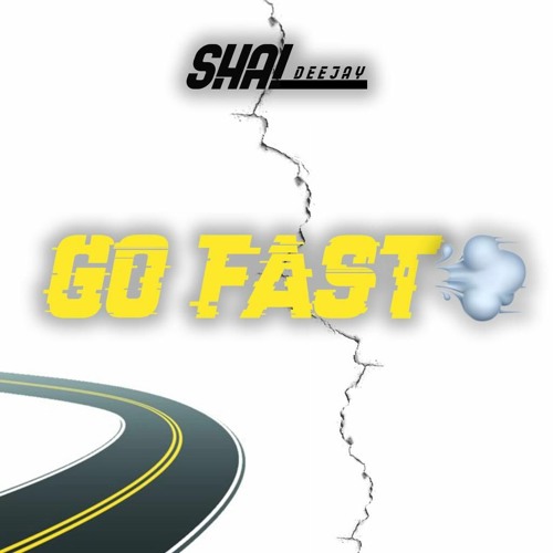 Go Fast - Dj Shal (Master)