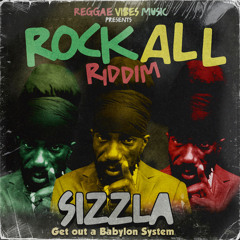 Sizzla - Get Out a Babylon System (Rock All Riddim)