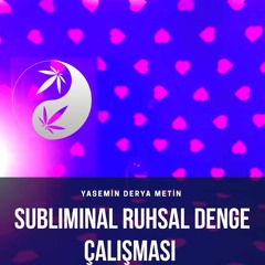 Subliminal Ruhsal Denge Çalışması