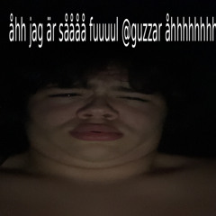 jag är så fuuuuul