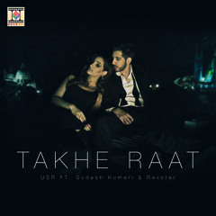 Takhe Raat (feat. Sudesh Kumari & Raxstar)