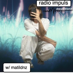 Radio Impuls w/ matildnz @ Radio Dreyeckland - 15.10.2023