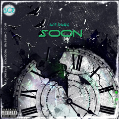 Ace Dawg - Soon