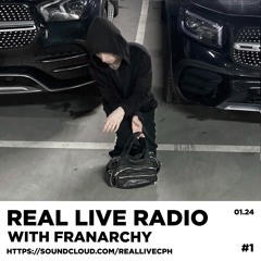 REAL LIVE RADIO #1 WITH FRANARCHY