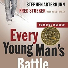[VIEW] [PDF EBOOK EPUB KINDLE] Every Young Man's Battle: Strategies for Victory in the Real World of