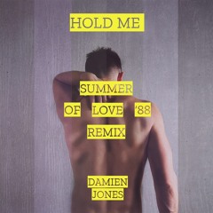 Hold Me - (Summer of Love '88 Remix)