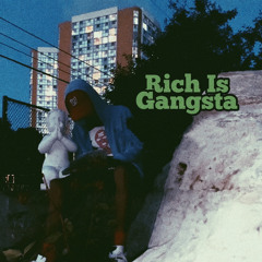 Rich Is Gangsta