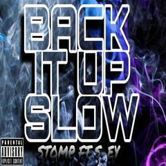 Back It Up Slow stomp ft s-ey(certibeats)