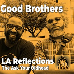Good Brothers LA Reflections
