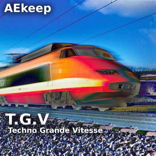 AEkeep - T.G.V Techno Grande Vitesse