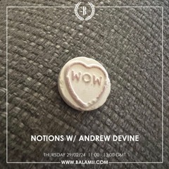 Notions w/ Andrew Devine - February 2024