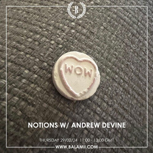 Notions w/ Andrew Devine - February 2024