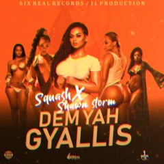 Squash Ft. Shawn Storm - Dem Yah Gyallis _ July 2020