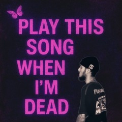 PlayThisSongWhenI’mDead (Prod.Cxrter)