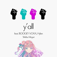 y’all feat. BOOGEY VOXX, Hylen / 式部めぐり