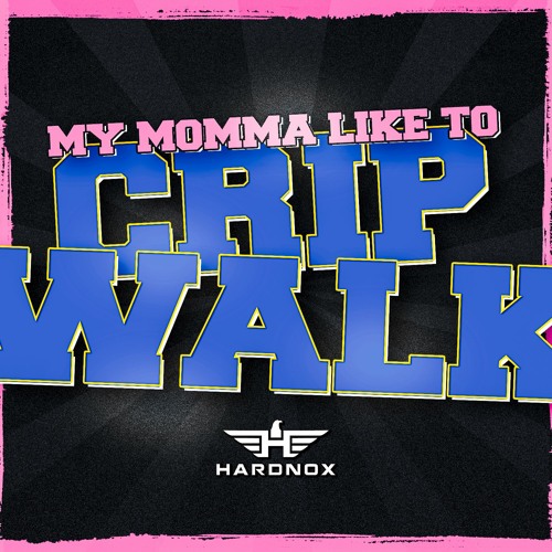 My Momma Like To Crip Walk