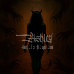 ASHLEY - ANGEL'S REQUIEM