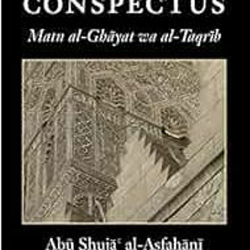 GET [PDF EBOOK EPUB KINDLE] The Ultimate Conspectus: Matn al-Ghayat wa al-Taqrib by Abu Shuja' al-As