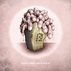 Detest & Tripped - Bag Of Dicks EP (PRSPCTXTRM053) - Release September 11th